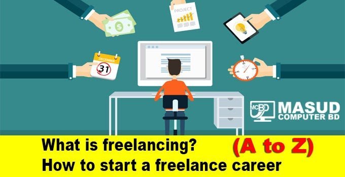 What is freelancing? How to start a freelance career (A to Z) - Masud Computer BD