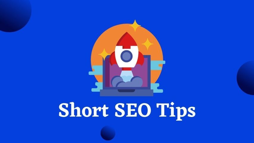 Short SEO Tips for Your Website in 2022 -  Learn and Improve Your Skills