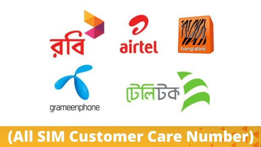 All sim Customer care number: GP, Robi, Teletalk, BL, Airtel
