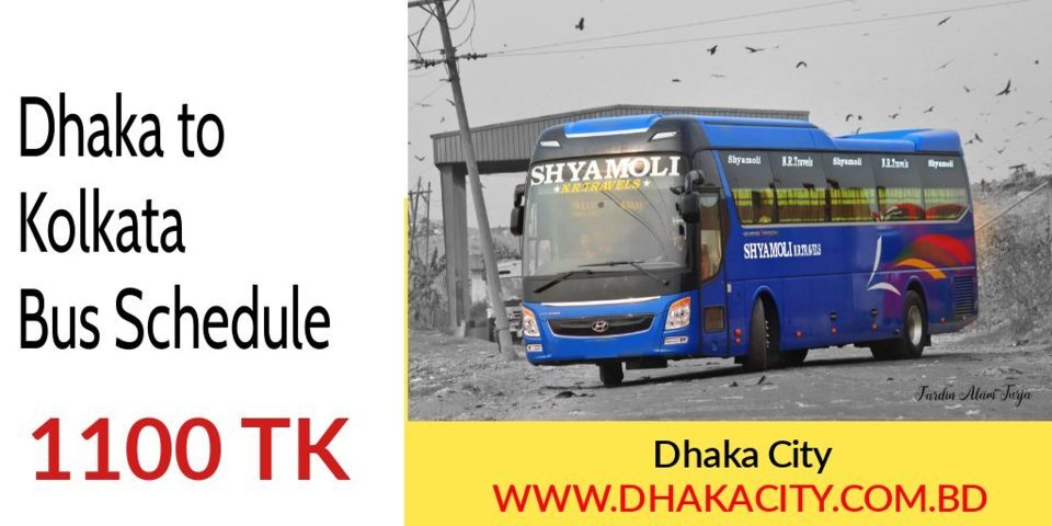 Dhaka to Kolkata bus Ticket Price & Schedule 2022 - Dhaka City