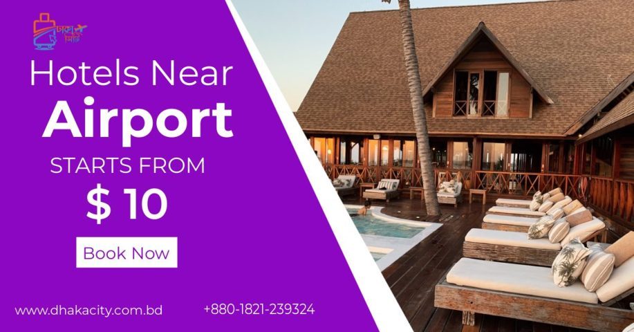 Best Hotels Near Dhaka Airport -2022 - Dhaka City