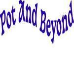 Pot And Beyond
