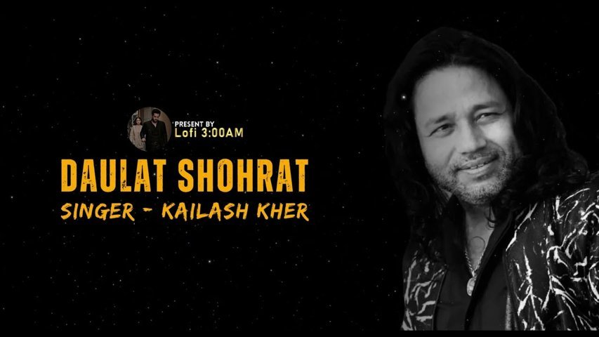 Daulat Shohrat Lyrics - Kailash Kher