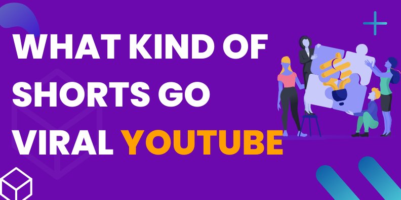 What kind of shorts go viral on YouTube - Trend Teches