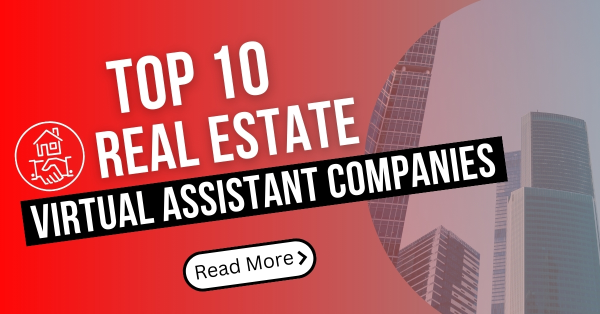 Top 10 Real Estate Virtual ****istant Companies by Invedus