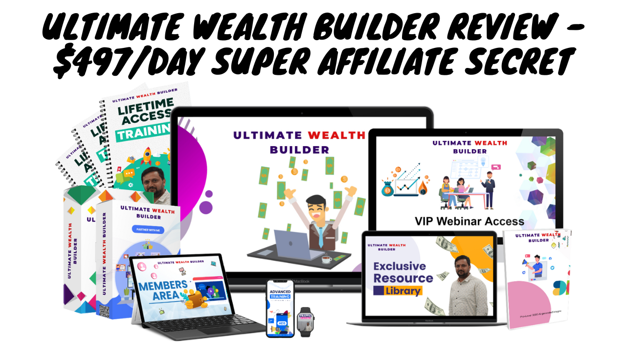 Ultimate Wealth Builder Review - $497/Day Super Affiliate Secret