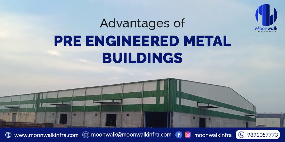 Moonwalk Infraprojects on Tumblr: Advantages of Pre Engineered Metal Buildings