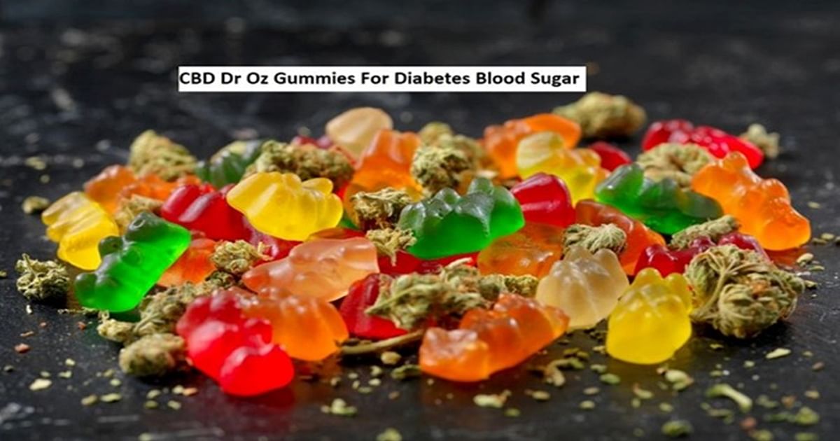 CBD Dr Oz Gummies For Diabetes Blood Sugar [Exposed Dr oz Gummies 2024] BioHeal CBD Gummies DR OZ Read Before Buying!