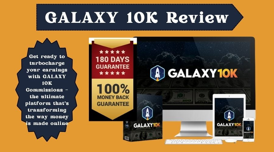 GALAXY 10K Review | Your Ticket to Online Income!