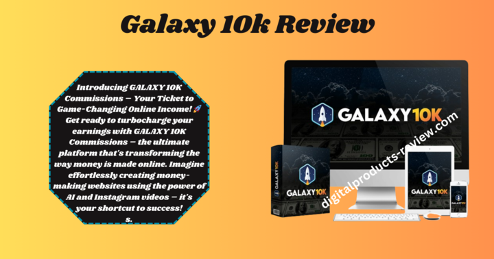 GALAXY 10K Review | Money Making Machine For 2024! - Digital Products Review