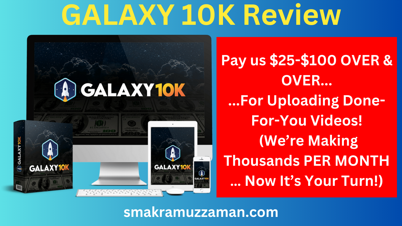 GALAXY 10K Review - Pay us $25-$100 OVER & OVER