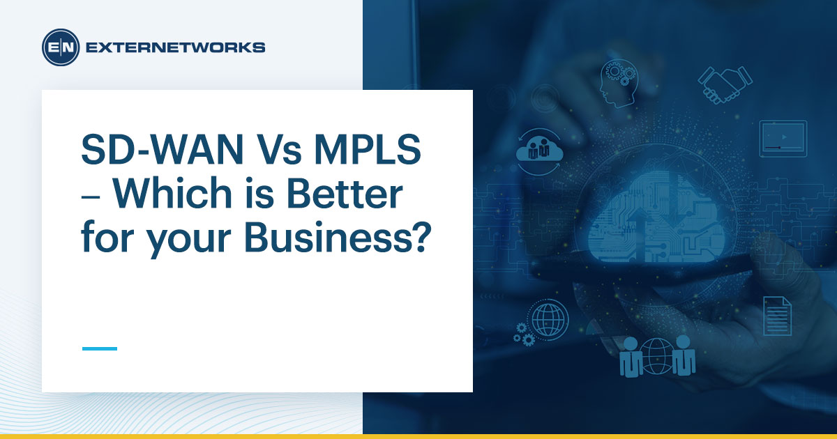 SD WAN vs MPLS – Which is Better for your Business?