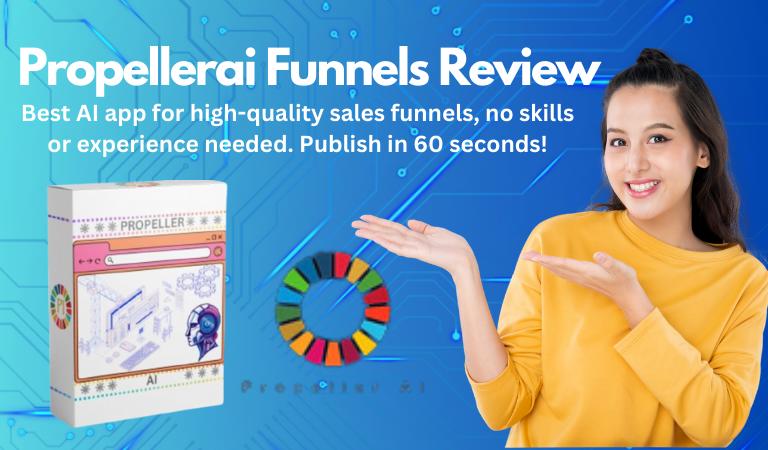Propellerai Funnels Review - Best AI App Based High Quality Sales Funnel! - Masfik Blog