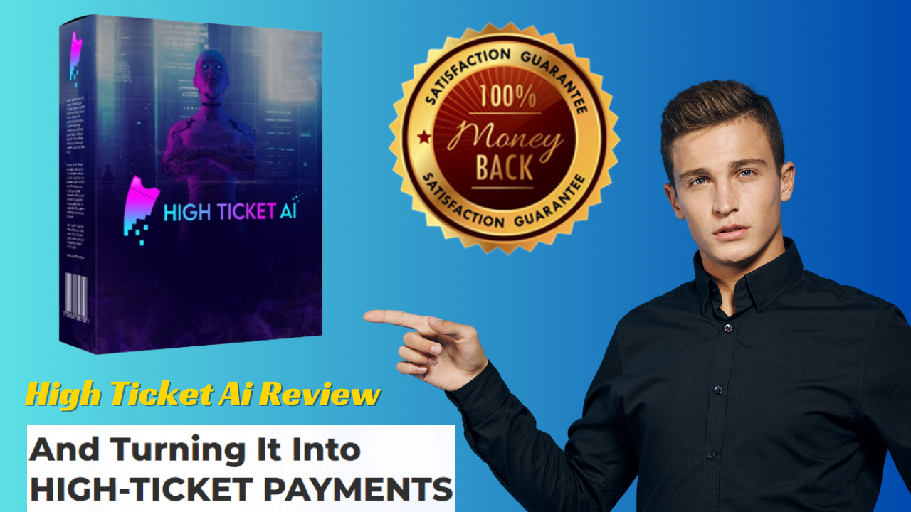 High Ticket Ai Review – Impacts and Opportunities By James Ren