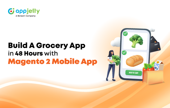 Develop an Advanced Custom Grocery App in just 48 Hours