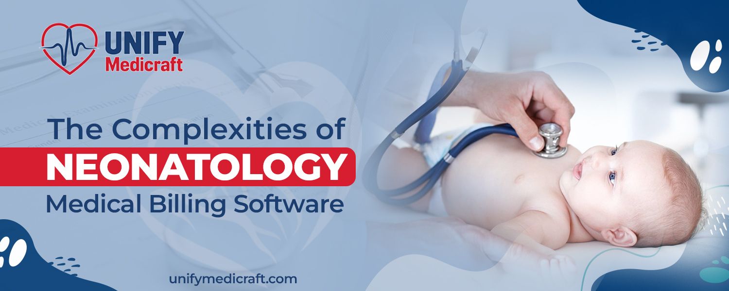Medical Billing Software for Neonatology | Unify Medicraft