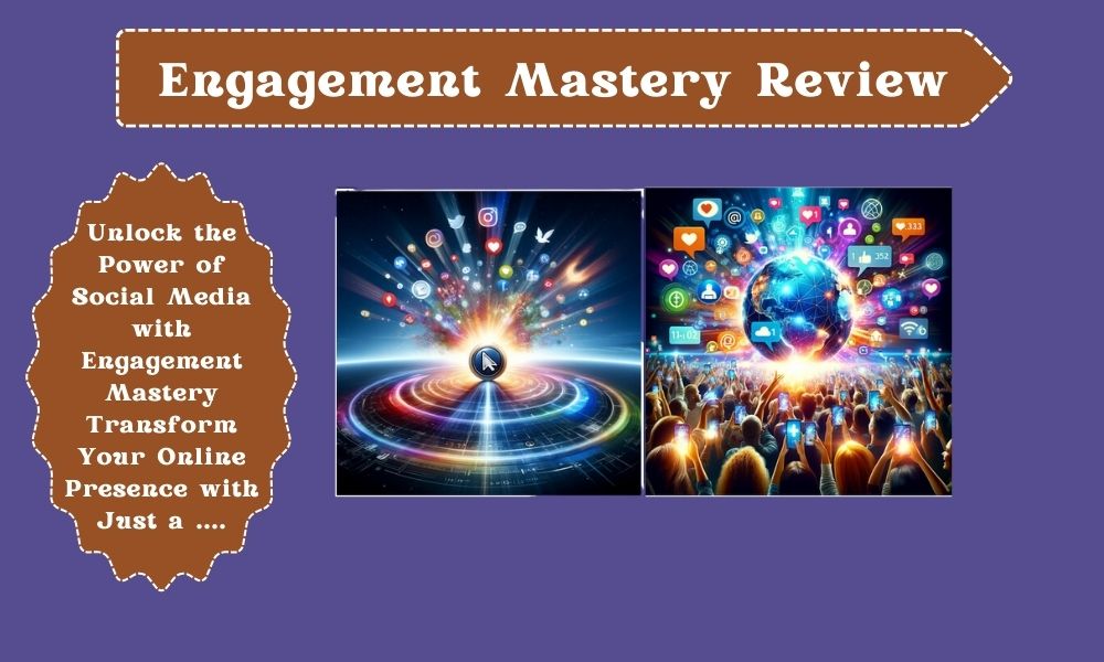 Engagement Mastery Review | Boost Your Online Presence