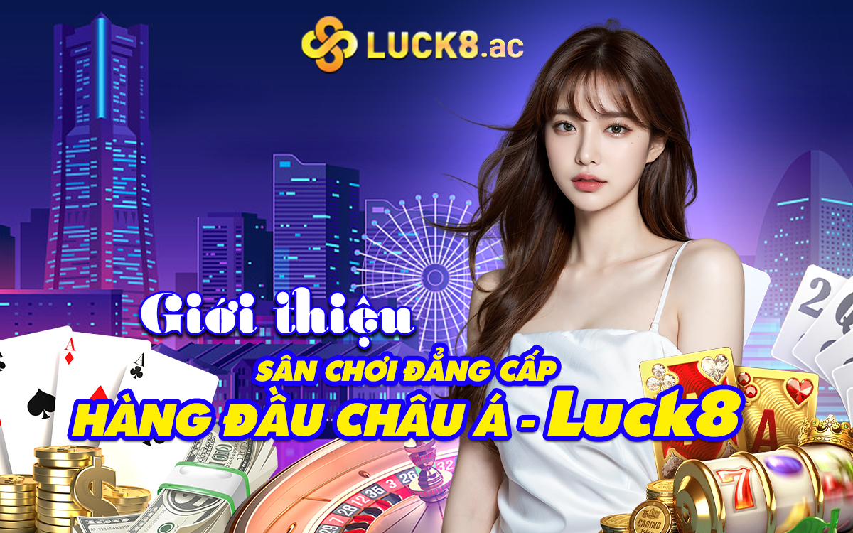 Luck8 333⭐️ Nhà cái Luck8882 ✔️ Trang chủ chính thức Luck888