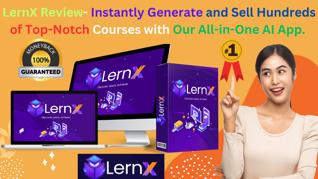 LernX Review- Instantly Generate and Sell Hundreds of Top-Notch