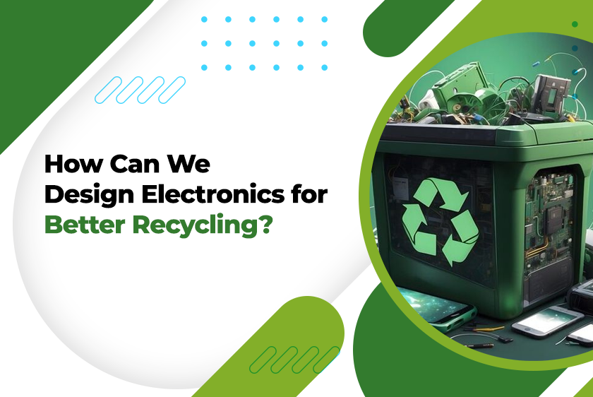 How Can We Design Electronics for Better Recycling?