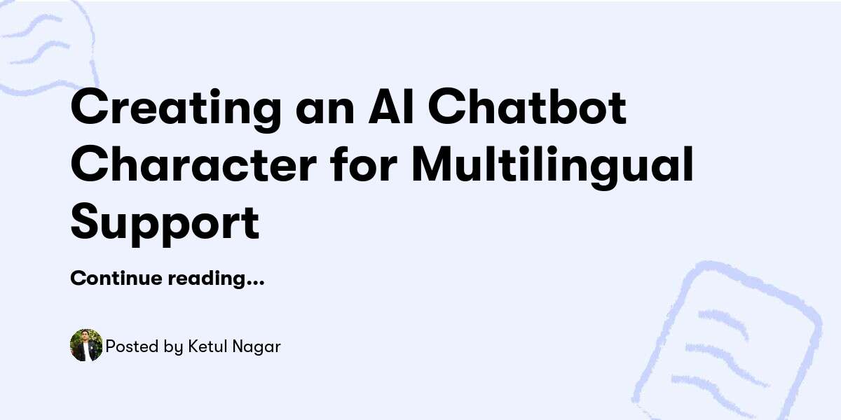 Creating an AI Chatbot Character for Multilingual Support — Ketul Nagar - Buymeacoffee