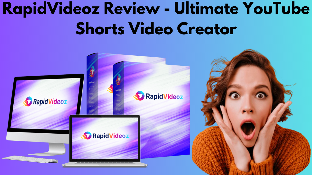 RapidVideoz Review - Ultimate YouTube Shorts Video Creator