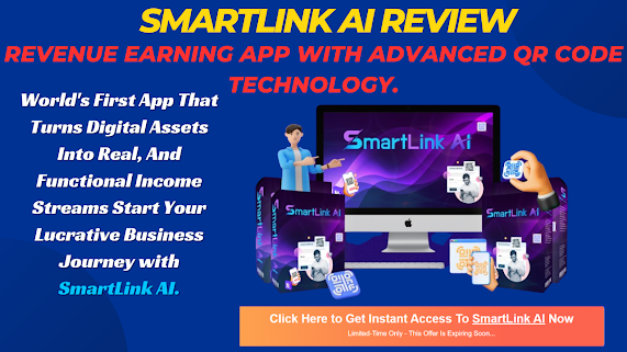 SmartLink AI Review –  Revenue Earning App With Advanced QR Code Technology.