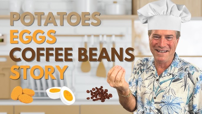 Potatoes Eggs and Coffee Beans Story