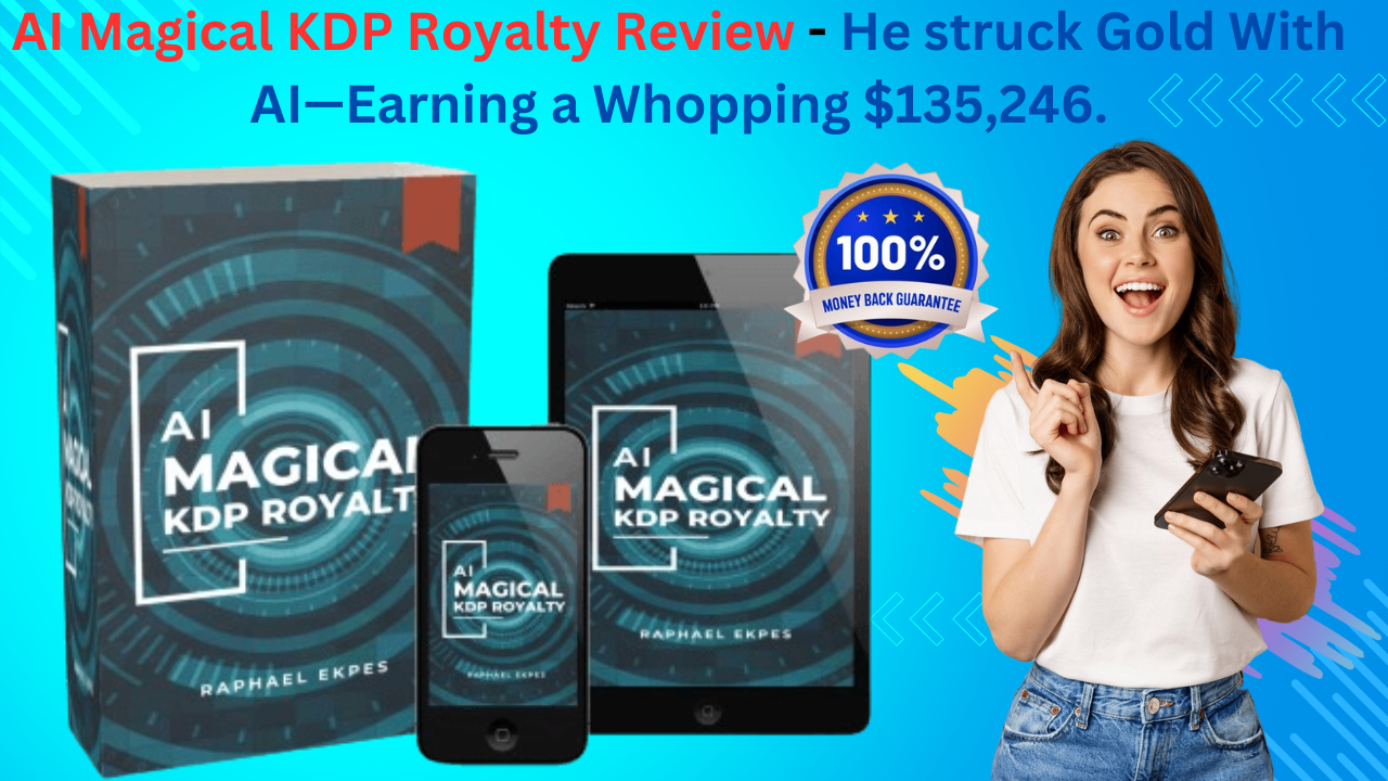 AI Magical KDP Royalty Review - He struck Gold With AI Earning