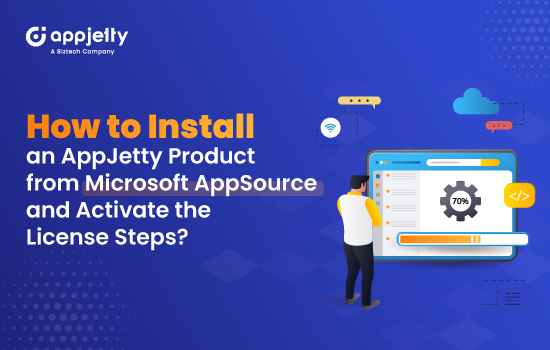 How to Install an AppJetty Product from Microsoft AppSource and Activate the License Steps? - AppJetty Blog