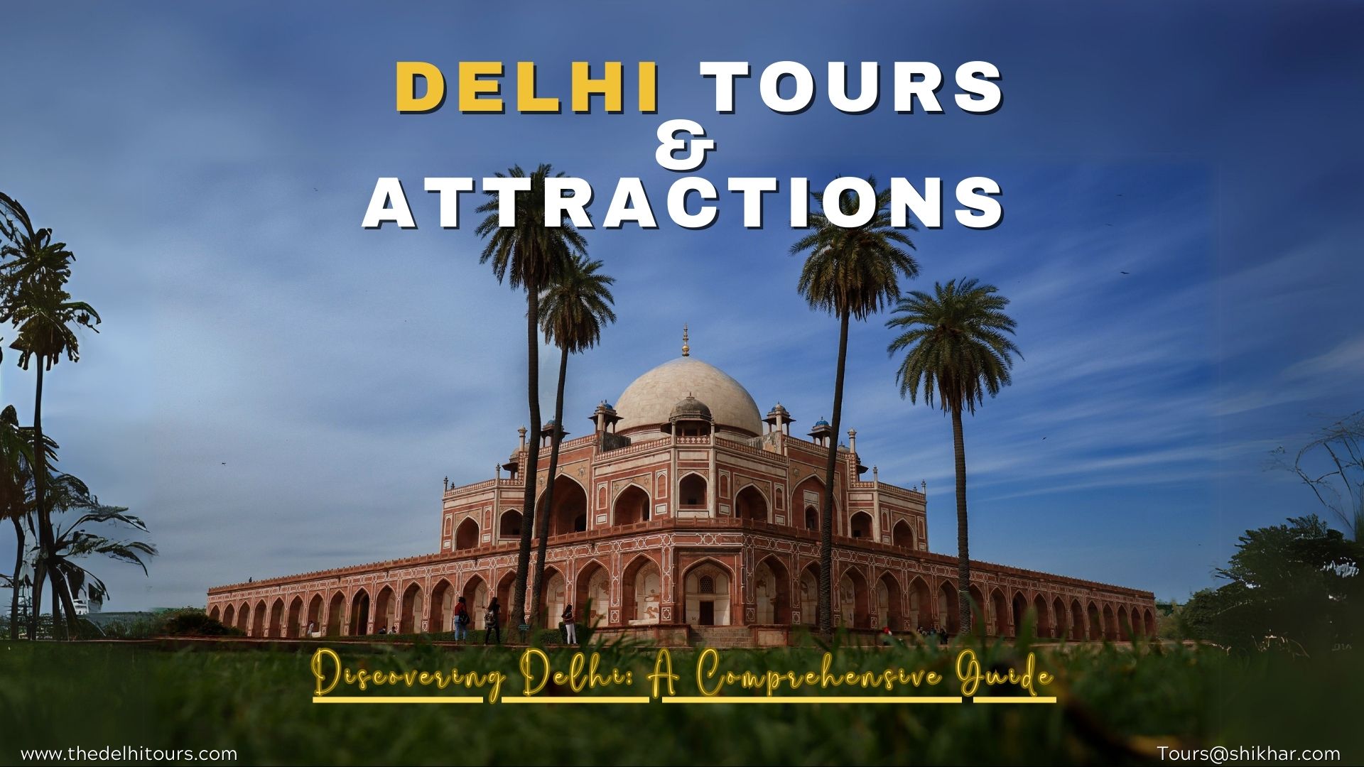 Discovering Delhi: Guide to Unforgettable Delhi Tours & Attractions