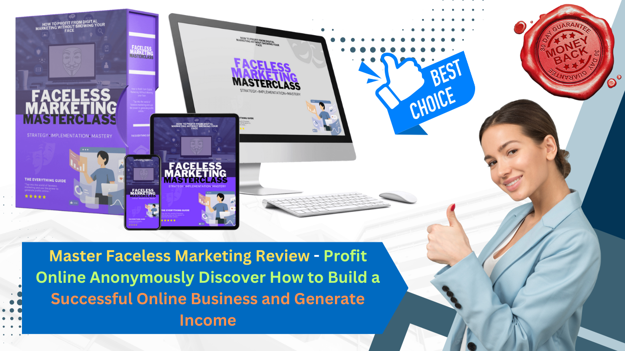 Master Faceless Marketing Review - Profit Online Anonymously