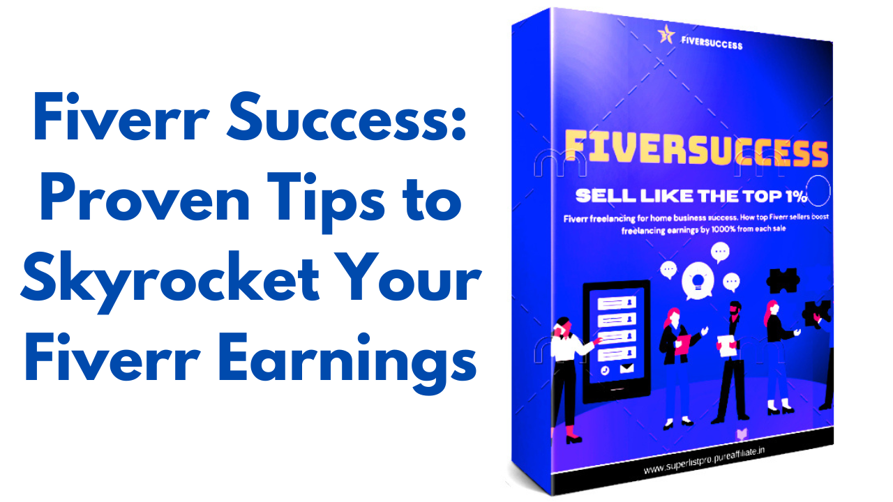 Fiverr Success: Proven Tips to Skyrocket Your Fiverr Earnings