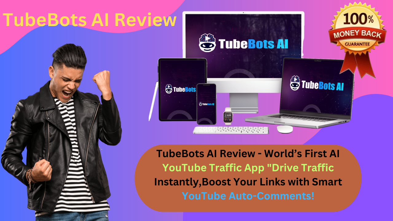 TubeBots AI Review - World’s First AI YouTube Traffic App