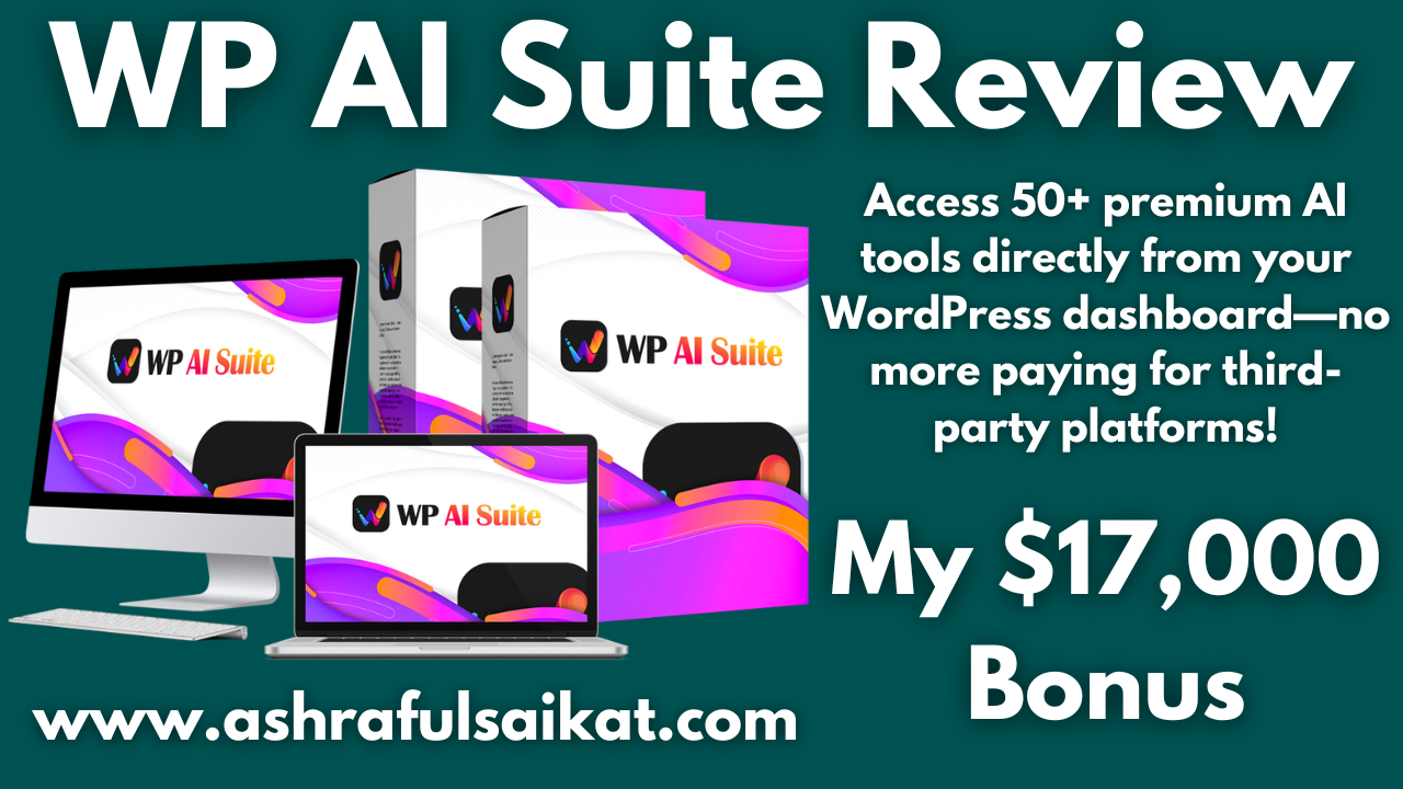 WP AI Suite Review - Unlimited Access to Top-Tier AI (By Seun Ogundele) – Ashraful Saikat Academy