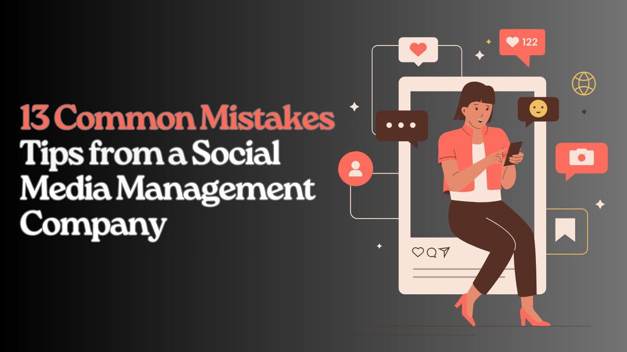 13 Common Social Media Marketing Mistakes You Must Avoid  | Humans