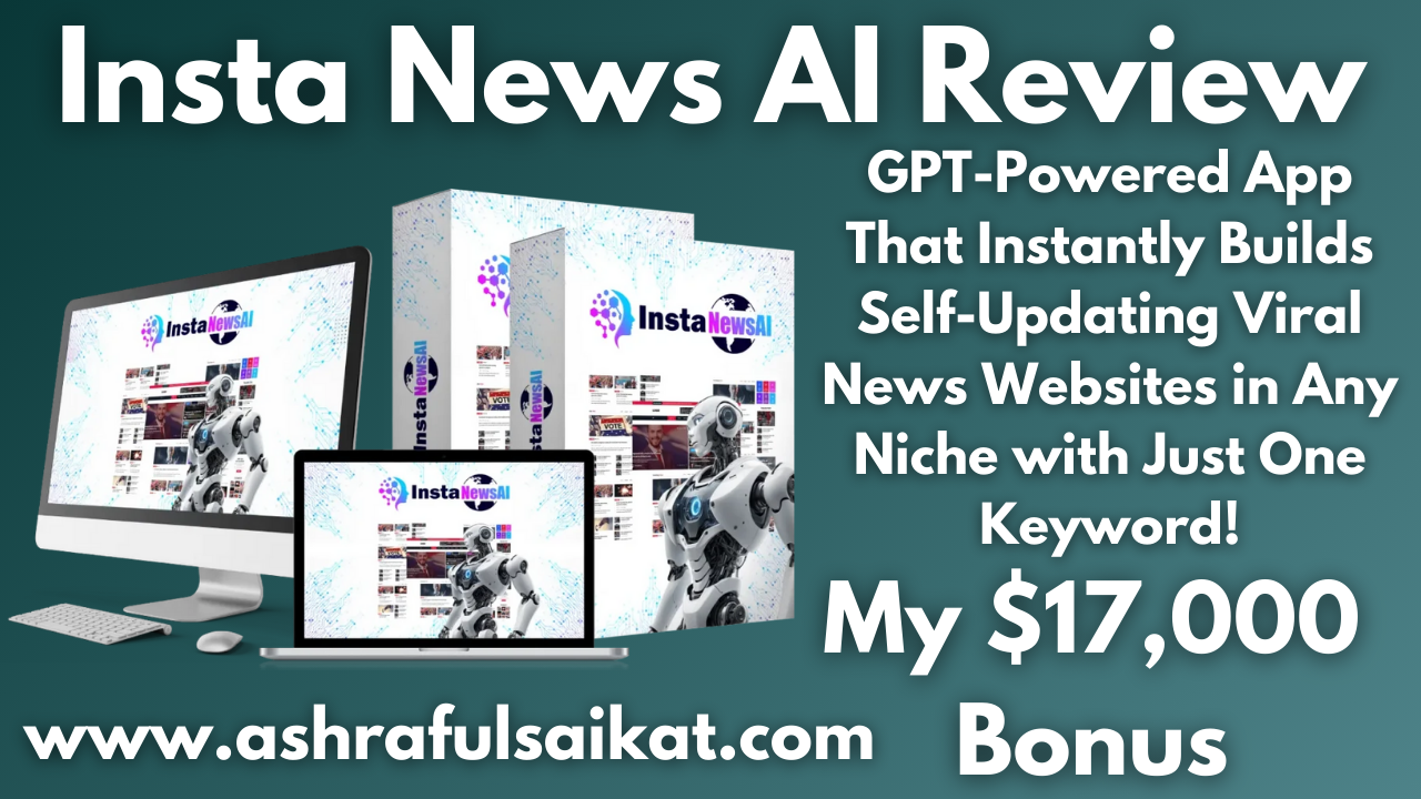 Insta News AI Review - Creates Viral News Websites (By Yogesh Agarwal) – Ashraful Saikat Academy