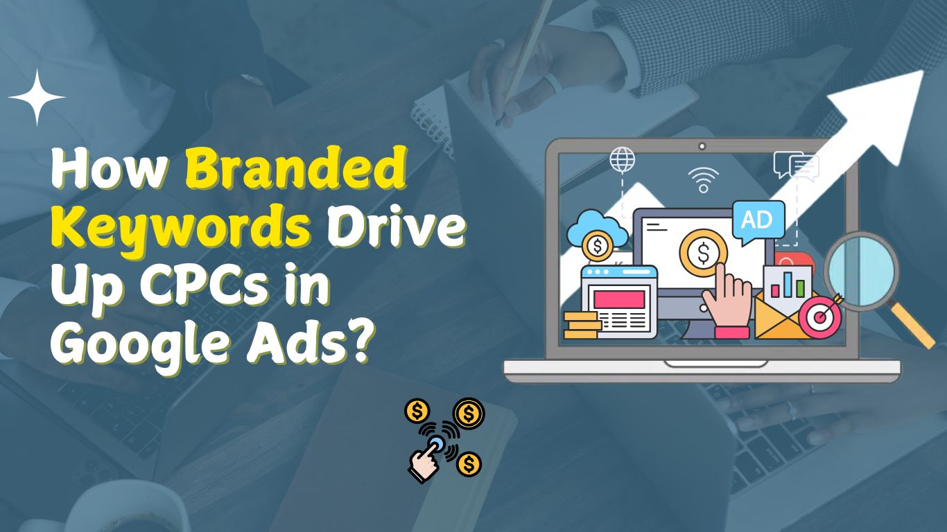 How Branded Keywords Drive Up CPC | Google Ads