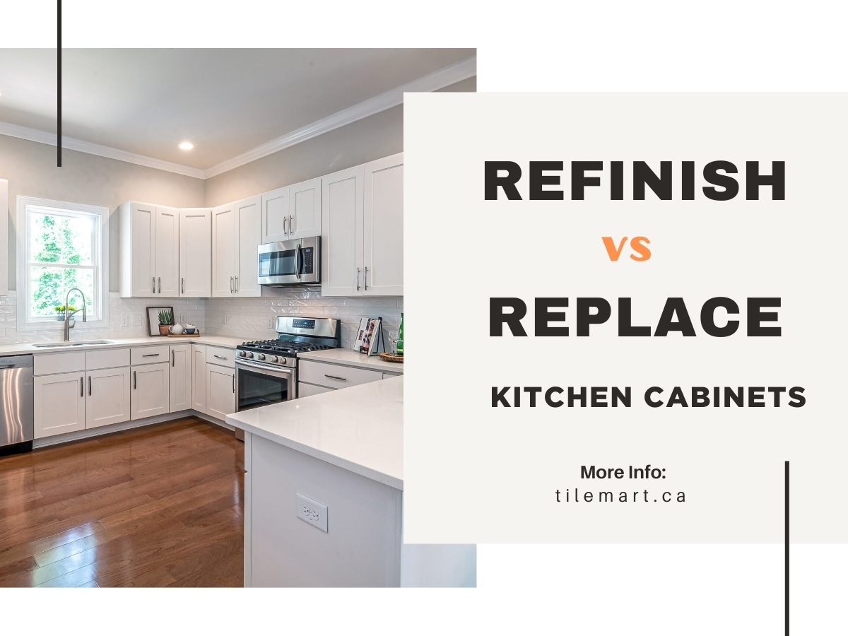 Is It Better to Refinish or Replace Kitchen Cabinets? - TILEMART