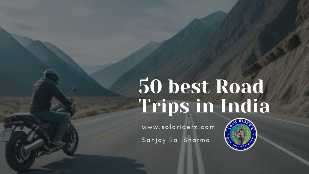 50 best Road Trips in India - Solo Travel Culture