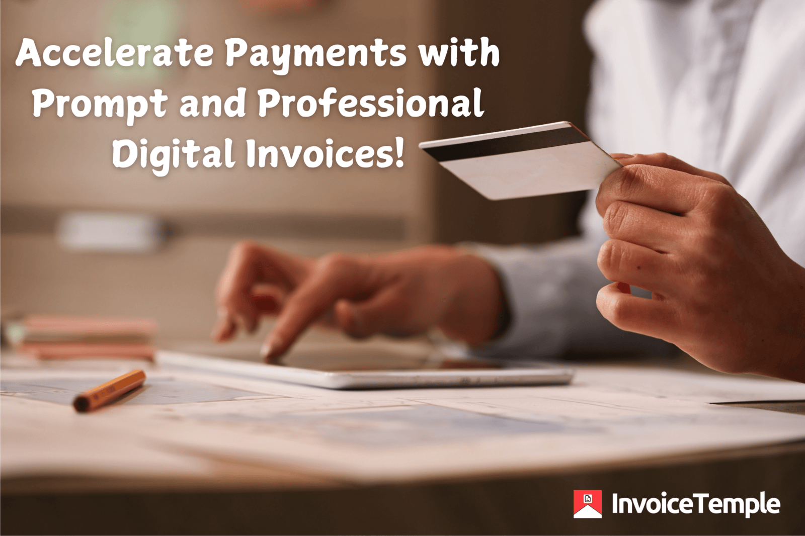 Accelerate Payments with Prompt Invoices - Effective Tips