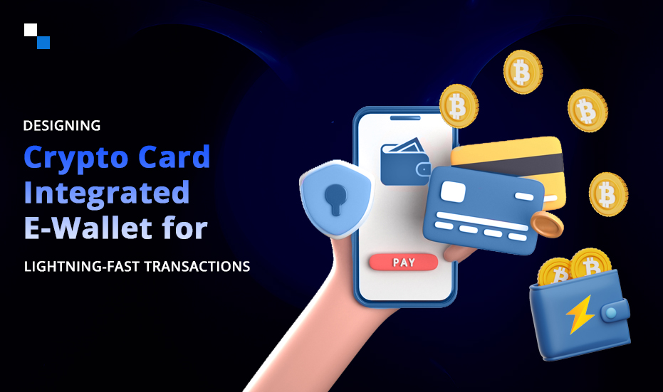 How to Create & Launch a Crypto E-Wallet with Integrated White Label Card Solutions