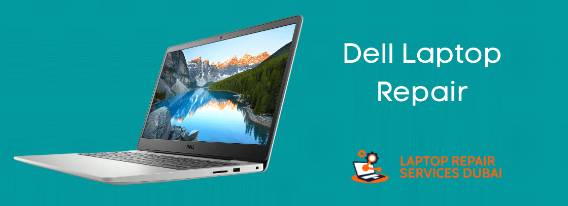 Dell Service Center Dubai | Dell Laptop & Computer repair in Dubai