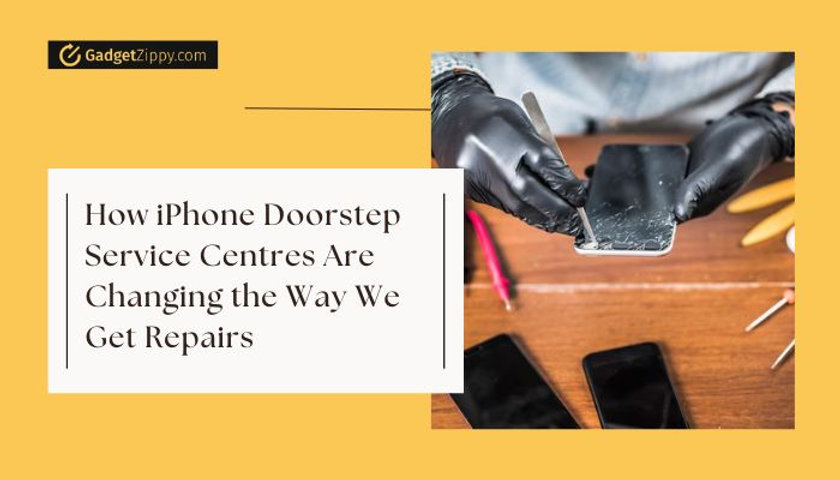 How iPhone Doorstep Service Centres Are Changing the Way We Get Repairs