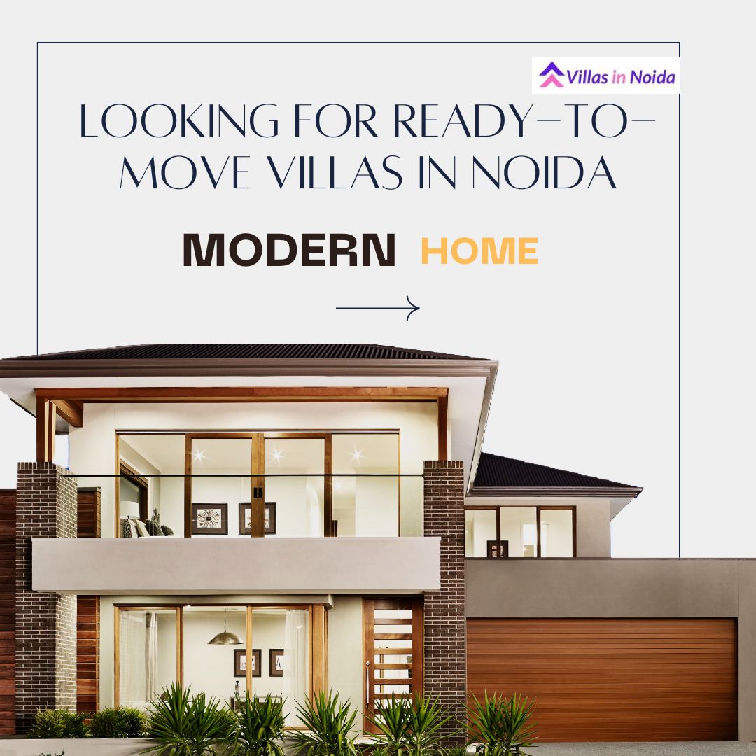 Looking for Ready-to-Move Villas in Noida