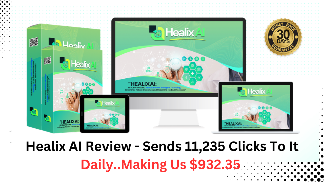 Healix AI Review - Sends 11,235 Clicks To It Daily..Making