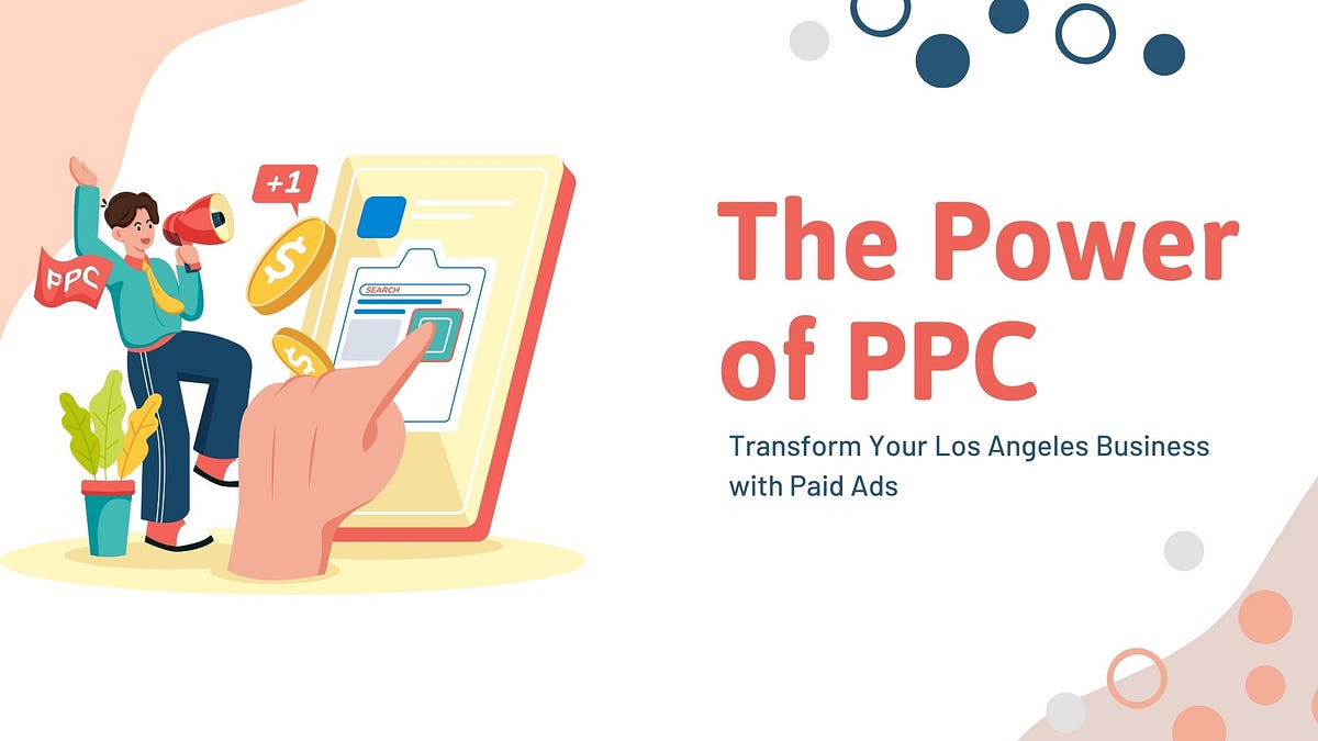 The Power of PPC: Transform Your Los Angeles Business with Paid Ads | by Woosper | Feb, 2025 | Medium