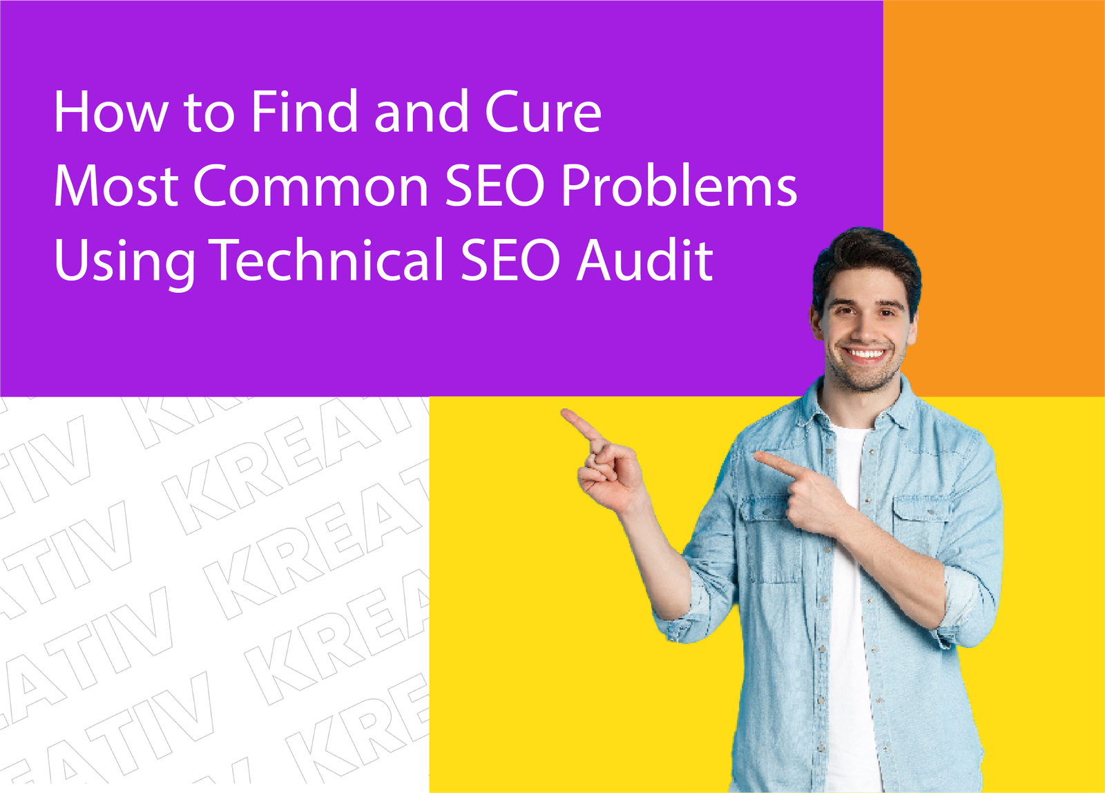 How to Find and Cure Most Common SEO Problems Using Technical SEO Audit