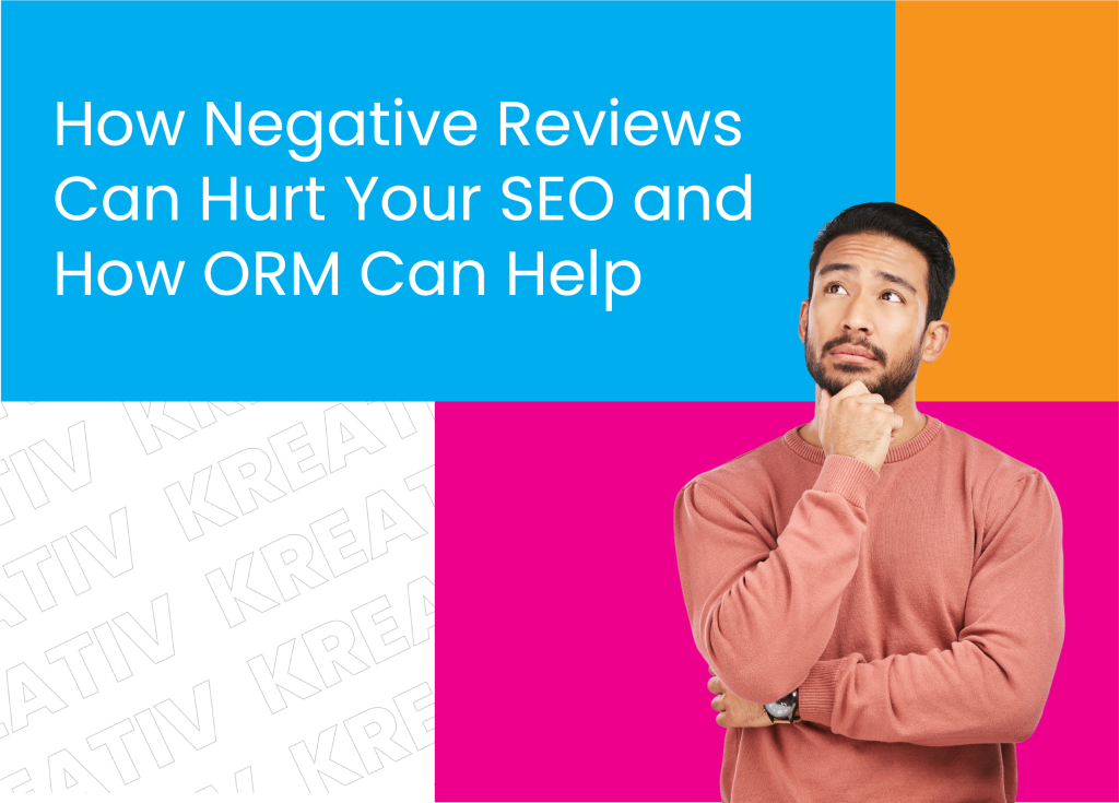 How Negative Reviews Can Hurt Your SEO and How Can ORM Help