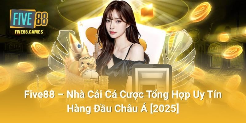 Five88 – Trang Chủ Five88.Com | Link Vào Five88com Nhận +89K